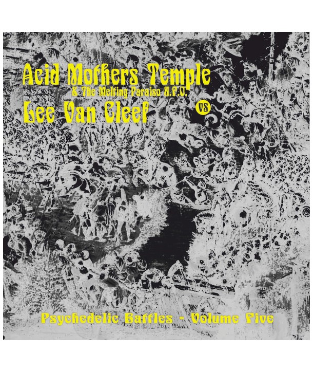 Acid Mothers Temple & The Melting Paraiso U.F.O. Vs Lee Van Cleef – Psychedelic Battles - Volume Five (LP GIALLO)