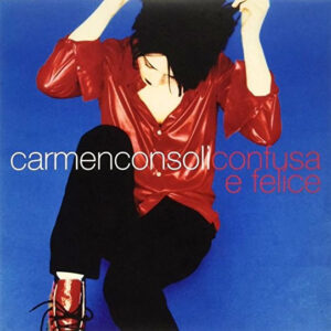 Confusa E Felice - Carmen Consoli