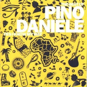 The Best Of Pino Daniele Yes I Know My Way - Pino Daniele