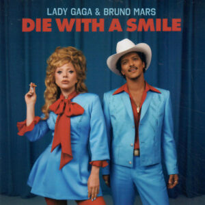 Die With A Smile - Lady Gaga & Bruno Mars