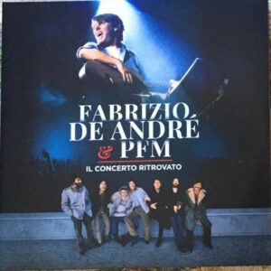 Il Concerto Ritrovato - Fabrizio De André & Premiata Forneria Marconi