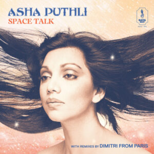 Space Talk (With Remixes By Dimitri From Paris) - Asha Puthli