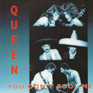 You Don t Fool Me - Queen