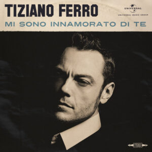 Mi Sono Innamorato Di Te - Tiziano Ferro