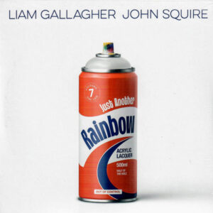 Just Another Rainbow - Liam Gallagher, John Squire