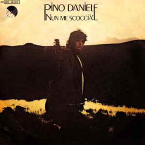 Nun Me Scoccià - Pino Daniele