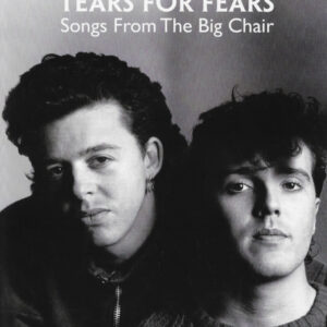 Songs From The Big Chair - Tears For Fears