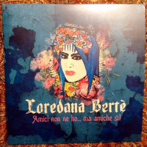 Amici Non Ne Ho... Ma Amiche Si! - Loredana Bertè