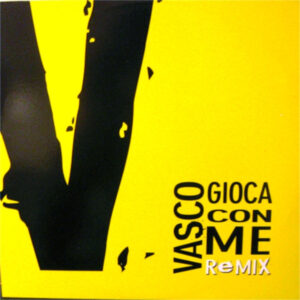 Gioca Con Me (Remix) - Vasco Rossi