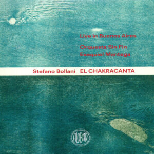 El Chakracanta - Stefano Bollani With Orquesta Sin Fin Conducted By Exequiel Mantega - Autografato