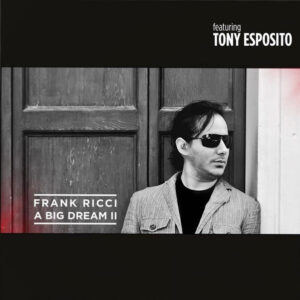 A Big Dream II - Frank Ricci