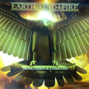 Now, Then & Forever - Earth, Wind & Fire