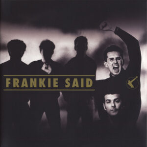 Frankie Said - Frankie Goes To Hollywood