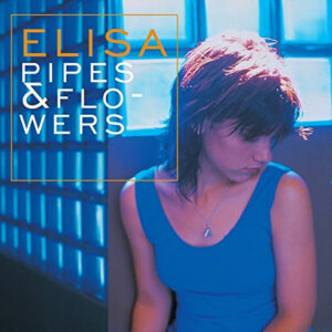 Pipes & Flowers - Elisa
