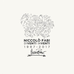 Diventi Inventi 1997-2017 - Niccolò Fabi