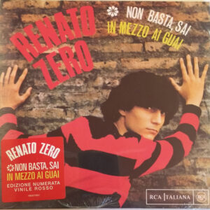 Non Basta, Sai / In Mezzo Ai Guai - Renato Zero