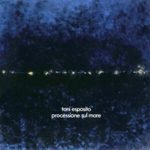 Processione Sul Mare - Toni Esposito