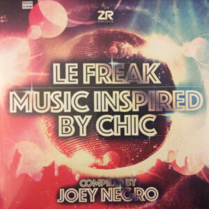 Le Freak (Music Inspired By Chic) - Joey Negro - Autografato