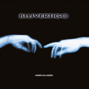 Metallo Non Metallo - Bluvertigo