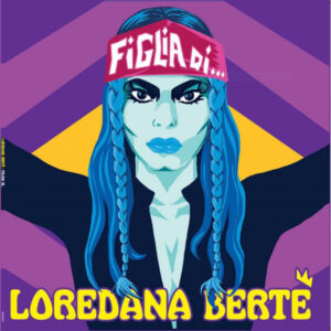 Figlia Di... - Loredana Bertè