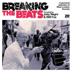 Breaking The Beats (A Personal Selection Of West London Sounds) (2 LP) - Joey Negro & Will Fox