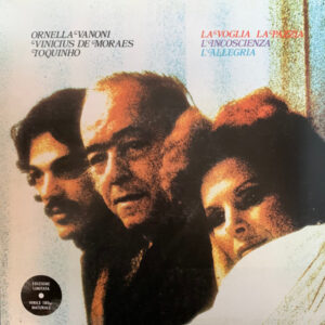 La Voglia La Pazzia L'incoscienza L'allegria (LP Col.) - Ornella Vanoni, Vinicius De Moraes, Toquinho