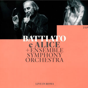 Live In Roma (2 LP Numbered) - Battiato e Alice + Ensemble Symphony Orchestra