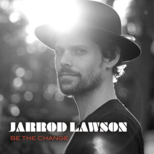 Be The Change (CD) - Jarrod Lawson