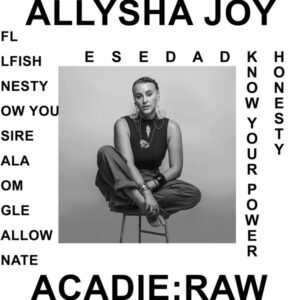 Acadie : Raw - Allysha Joy