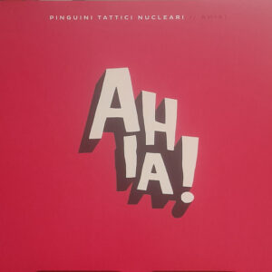Ahia! (LP Col.) - Pinguini Tattici Nucleari