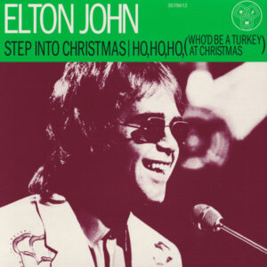 Step Into Christmas / Ho, Ho, Ho, (Who'd Be A Turkey At Christmas) (7" Col.) - Elton John