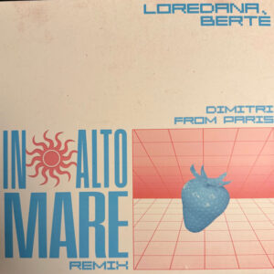 In Alto Mare (Dimitri From Paris Remixes) (12” Col.) - Loredana Bertè