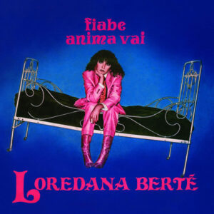 Fiabe / Anima Vai (7" Col.) - Loredana Bertè