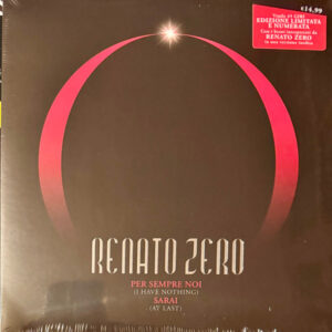 Per Sempre Noi = I Have Nothing / Sarai = At Last (7”) - Renato Zero