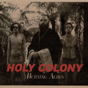 Holy Colony Burning Acres (CD Signed) - Troy Kingi & The Upperclass - Autografato