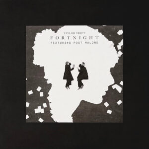 Fortnight (7” Col.) - Taylor Swift Featuring Post Malone