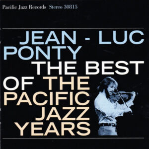 The Best Of The Pacific Jazz Years (CD) - Jean-Luc Ponty