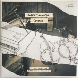 Covered (Recorded Live At Capitol Studios) (2 LP) - Robert Glasper, The Robert Glasper Trio