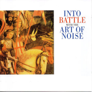 Into Battle With The Art Of Noise (CD + DVD) - Art Of Noise