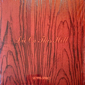 Die On This Hill (7” Col.) - Sienna Spiro