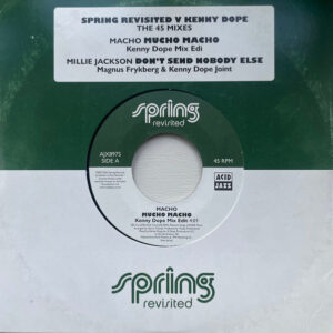 Spring Revisted v Kenny Dope -The 45 Mixes (7”) - Macho, Millie Jackson