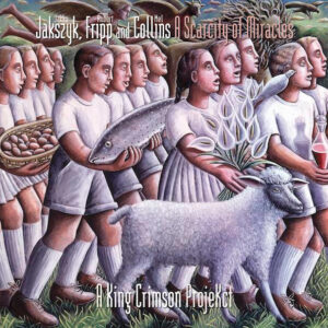 A Scarcity Of Miracles (A King Crimson ProjeKct) (CD) - Jakszyk, Fripp And Collins