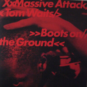 Boots On The Ground (12” Col.) - Massive Attack X Tom Waits